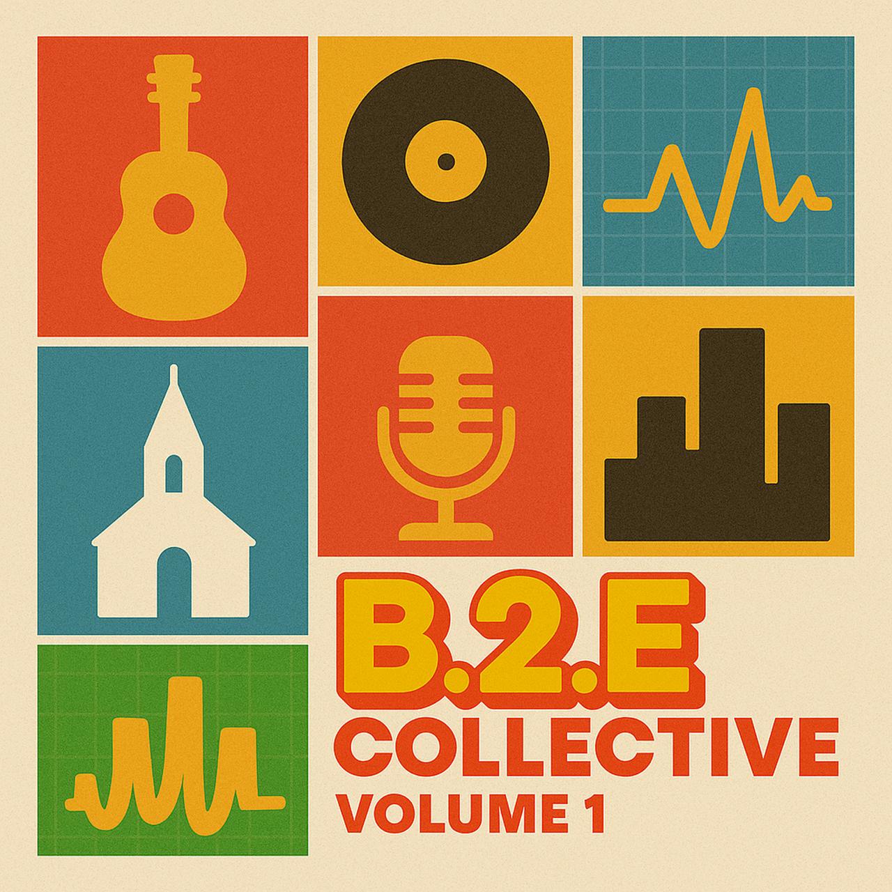 B2E Collective Vol. 1